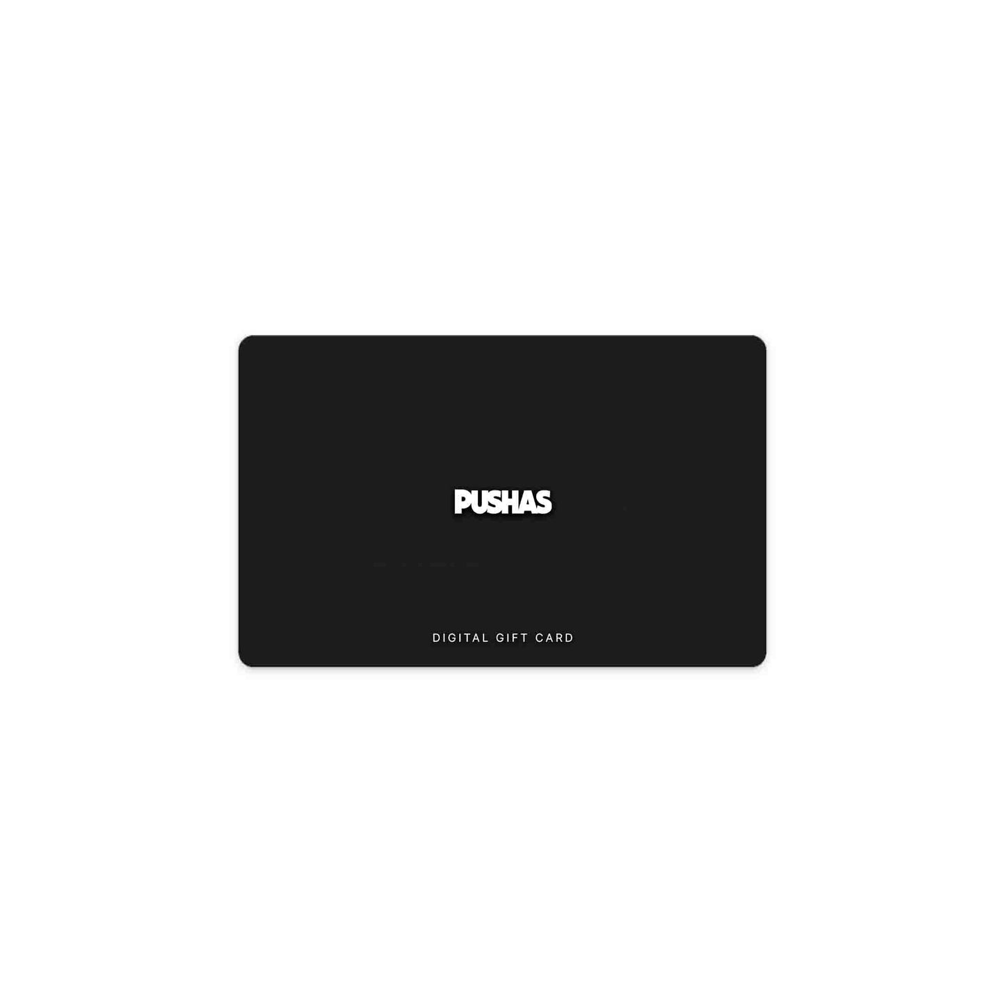 PUSHAS Digital Gift Card